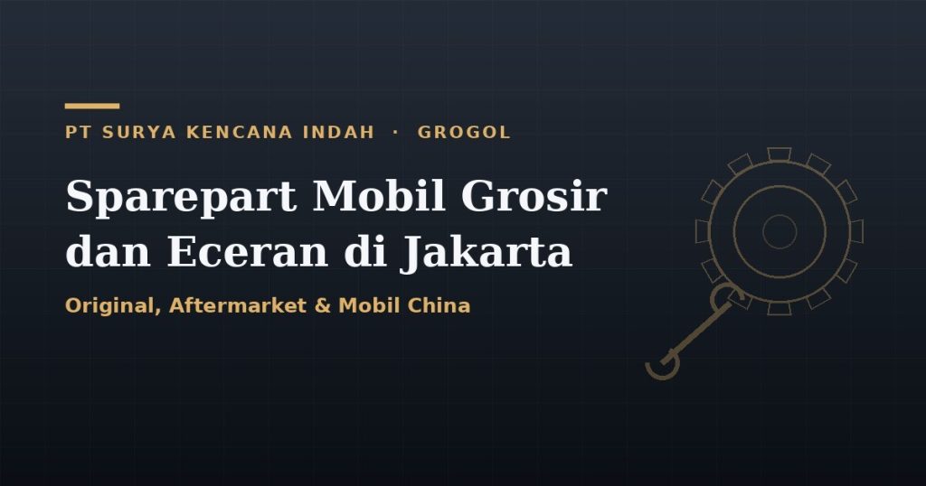 sparepart mobil grosir jakarta surya kencana indah