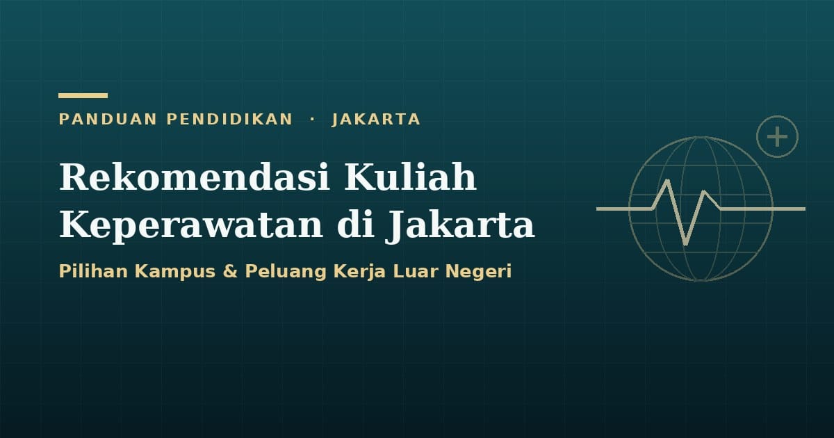 Rekomendasi kampus kuliah keperawatan di Jakarta dan peluang kerja perawat ke luar negeri